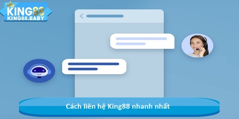 Cách liên hệ King88 nhanh nhất