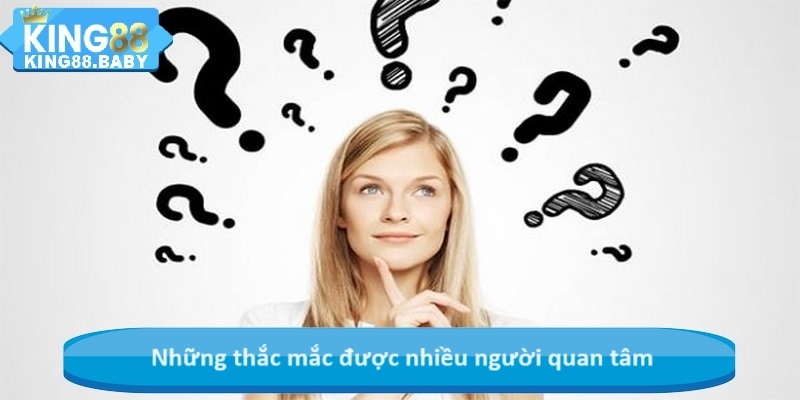 Những thắc mắc được nhiều người quan tâm