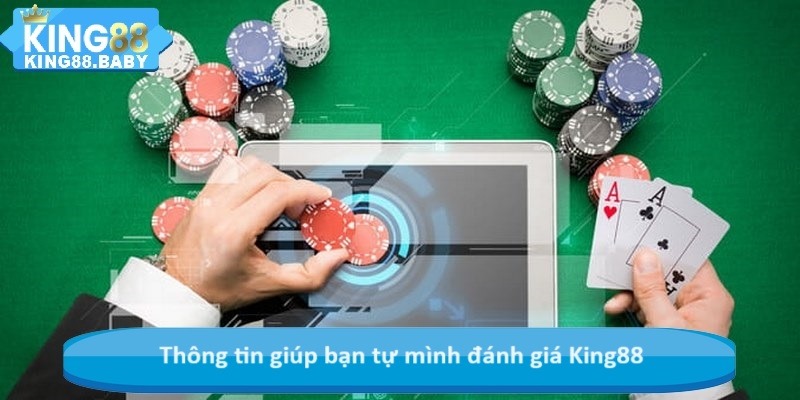 Thông tin giúp bạn tự mình đánh giá KING88