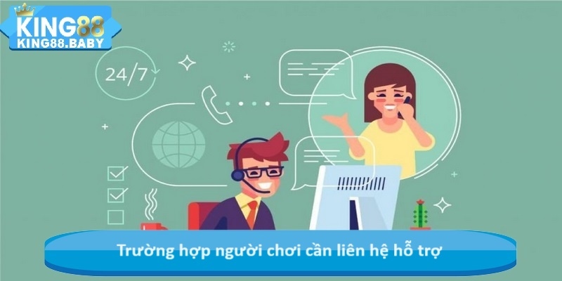 Trường hợp người chơi cần liên hệ hỗ trợ